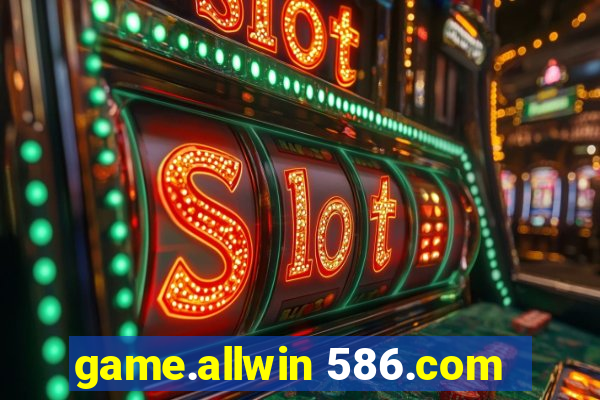 game.allwin 586.com